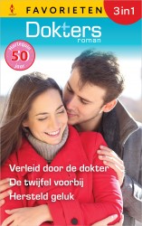 Verleid door de dokter / De twijfel voorbij / Hersteld geluk