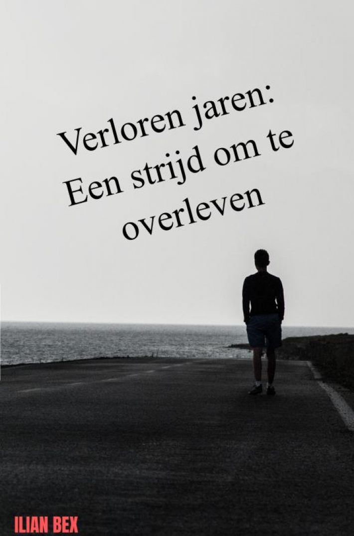 Verloren jaren: Een strijd om te overleven