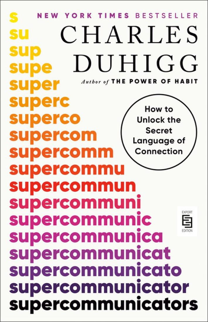 Supercommunicators: How to Unlock the Secret Language of Connection