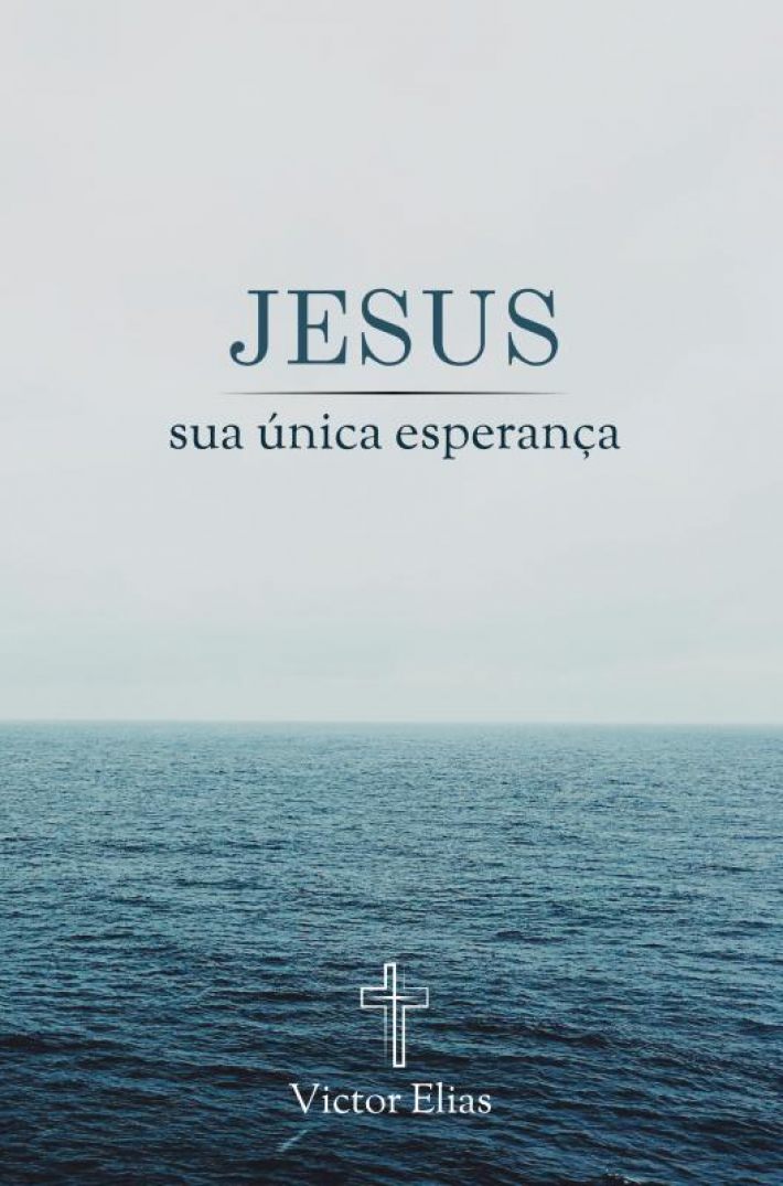 Jesus, sua única esperança