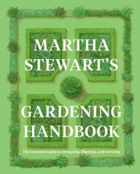 Martha Stewart's Gardening Handbook