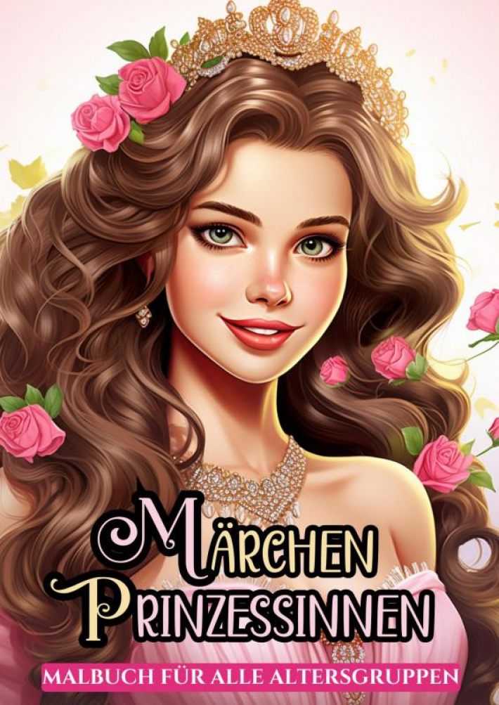 Malbuch für Alle Altersgruppen - Märchen Prinzessinnen