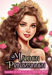 Malbuch für Alle Altersgruppen - Märchen Prinzessinnen