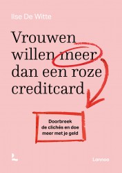Vrouwen willen meer dan een roze creditcard • Vrouwen willen meer dan een roze creditcard