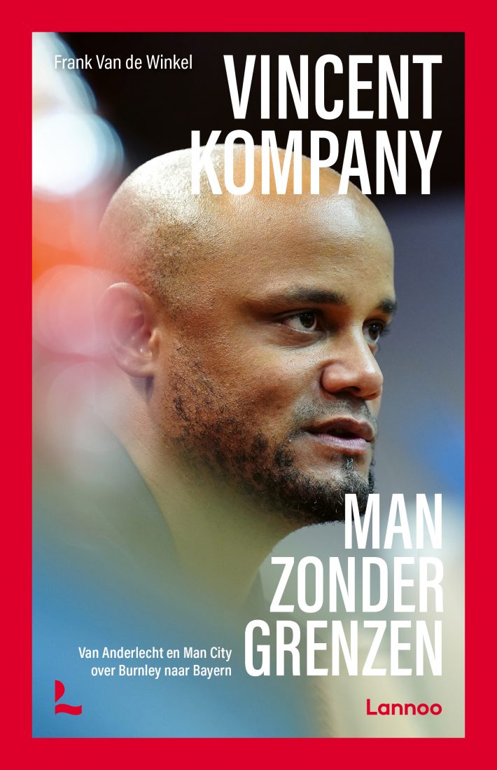 Vincent Kompany, man zonder grenzen • Vincent Kompany, man zonder grenzen