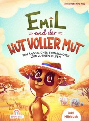 Emil und der Hut voller Mut - Vom ängstlichen Erdmännchen zum mutigen Helden