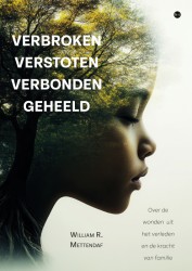 Verbroken verstoten verbonden geheeld