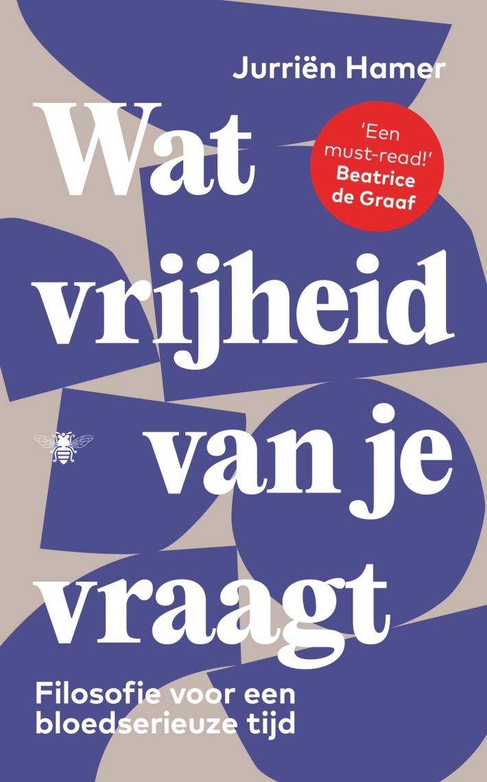 Wat vrijheid van je vraagt • Wat vrijheid van je vraagt