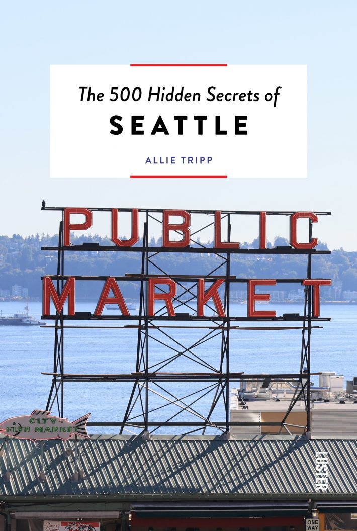 The 500 hidden secrets of Seattle