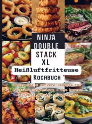 Ninja Double Stack XL Heißluftfritteuse Kochbuch