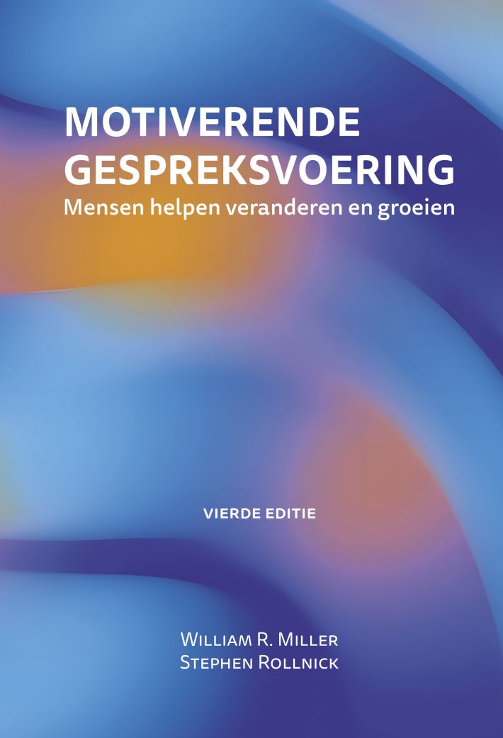 Motiverende gespreksvoering, 4e editie • Motiverende gespreksvoering, 4e editie