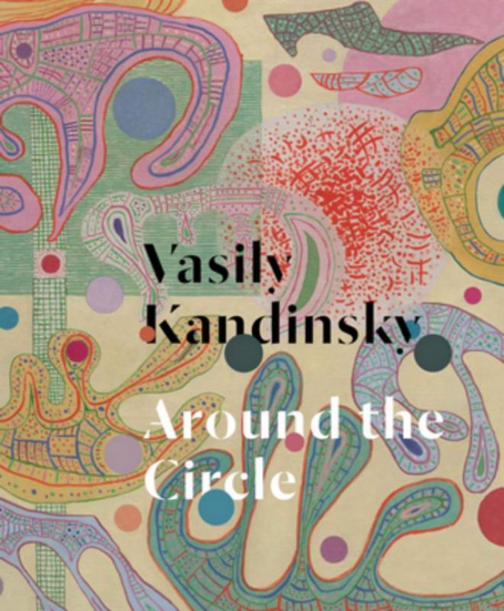 Vasily Kandinsky: Around the Circle