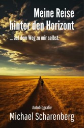 Meine Reise hinter den Horizont ... auf dem Weg zu mir selbst