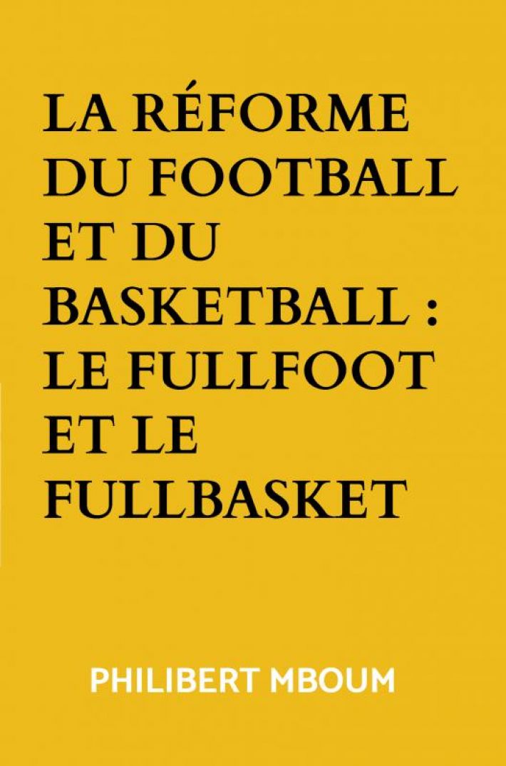 La réforme du football et du basketball : Le fullfoot et le fullbasket