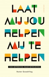 Laat mij jou helpen mij te helpen • Laat mij jou helpen mij te helpen • Hoe kan ik je helpen mij te helpen?