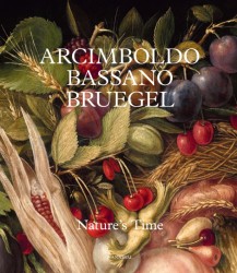 Arcimboldo, Bassano, Bruegel – Nature’s Time