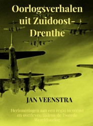 Oorlogsverhalen uit Zuidoost-Drenthe