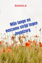 Mijn lange en eenzame strijd tegen Jeugdzorg
