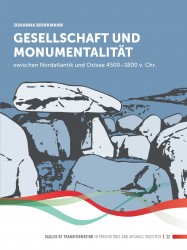 Gesellschaft und Monumentalität zwischen Nordatlantik und Ostsee 4500–1800 v. Chr. • Gesellschaft und Monumentalität zwischen Nordatlantik und Ostsee 4500–1800 v. Chr.
