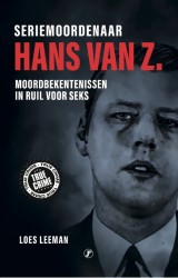 Seriemoordenaar Hans van Z.