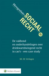De vakbond en onderhandelingen over driekwartdwingend recht in cao's • De vakbond en onderhandelingen over driekwartdwingend recht in cao's
