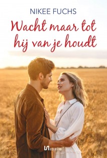Wacht maar tot hij van je houdt • Wacht maar tot hij van je houdt