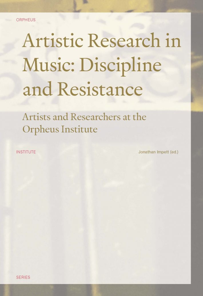 Artistic Research in Music: Discipline and Resistance • Artistic Research in Music: Discipline and Resistance