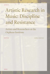 Artistic Research in Music: Discipline and Resistance • Artistic Research in Music: Discipline and Resistance