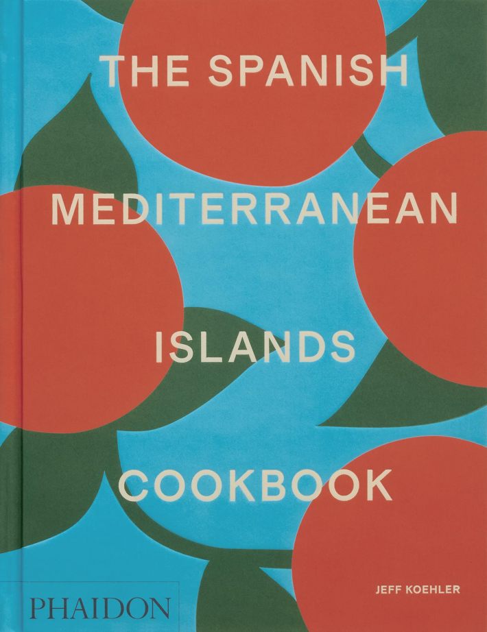 The Spanish Mediterranean Islands Cookbook