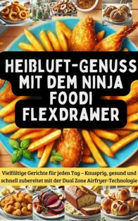 Heißluft-Genuss mit dem Ninja Foodi FlexDrawer