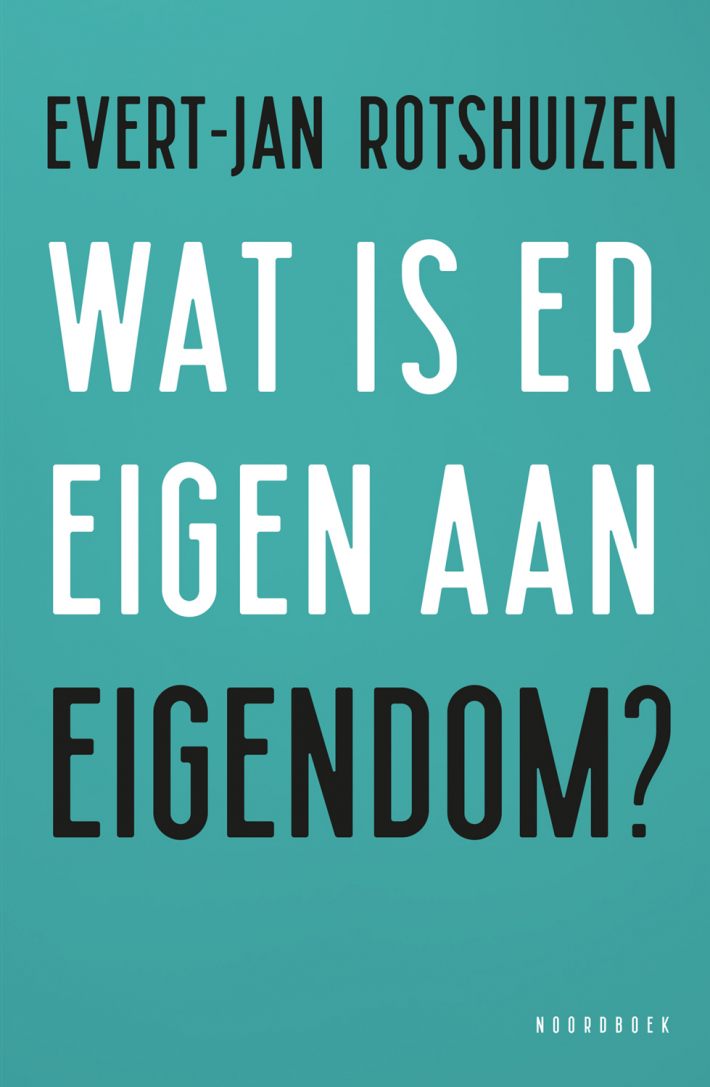 Wat is er eigen aan eigendom?