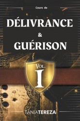 Cours de Délivrance et Guérison Vol.1