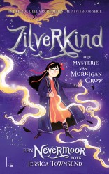 Zilverkind - Het mysterie van Morrigan Crow • Zilverkind - Het mysterie van Morrigan Crow