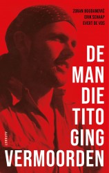 De man die Tito ging vermoorden • De man die Tito ging vermoorden