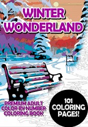 Winter Wonderland - Premium Adult Color By Number Coloring Book