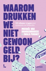 Waarom drukken we niet gewoon geld bij? • Waarom drukken we niet gewoon geld bij?