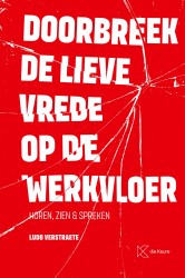 Doorbreek de lieve vrede op de werkvloer