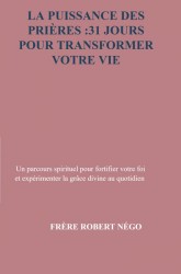 La Puissance des Prières :31 Jours pour Transformer votre Vie