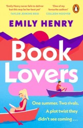 Book Lovers : The Sunday Times bestselling enemies to lovers, laugh-out-loud romcom - a perfect summer holiday read