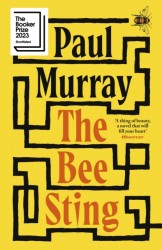 The Bee Sting : Comedy meets tragedy in this hilarious Booker Prize shortlisted novel