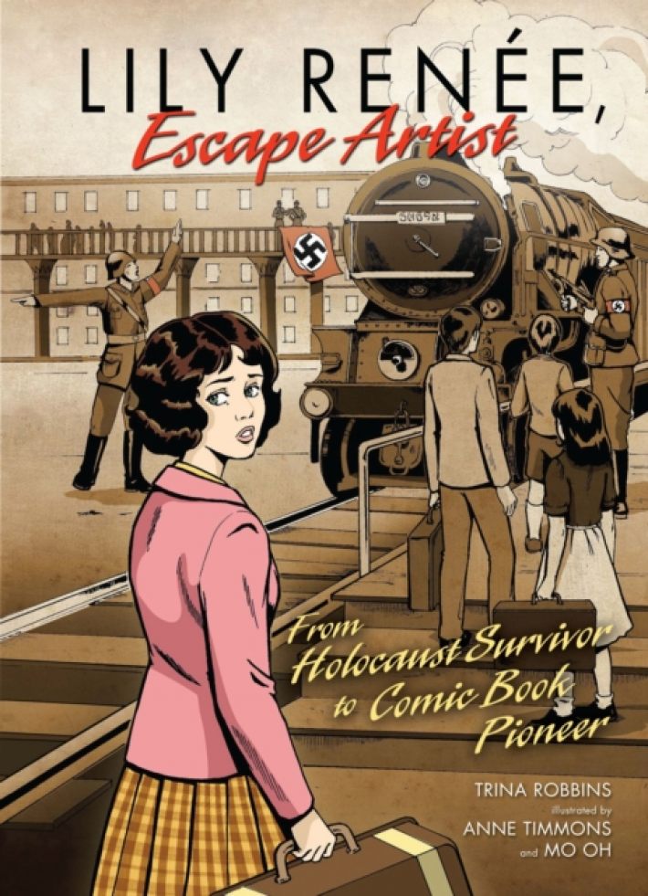 Lily Renee, Escape Artist : From Holocaust Survivor to Comic Book Pioneer