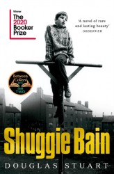Shuggie Bain : The Million-Copy Bestseller & Winner of the Booker Prize