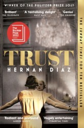 Trust : the dazzling twisty story of power, greed and love that begins in 1920s New York