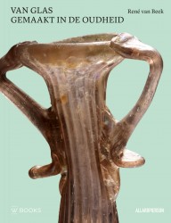 Van Glas • Glass, made in antiquity