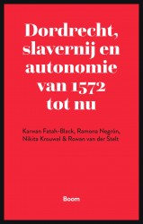 Dordrecht, slavernij en autonomie van 1572 tot nu
