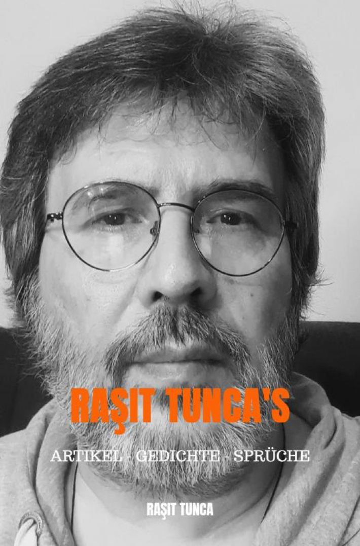 Raşit Tunca's Artikel - Gedichte - Sprüche Series 1