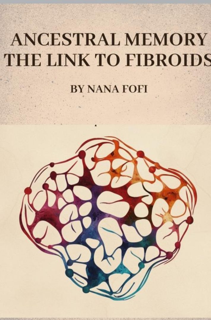 Ancestral memory the link to fibroids