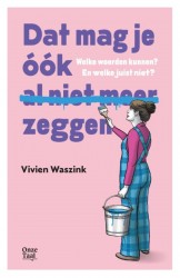Dat mag je óók al niet meer zeggen • Dat mag je óók al niet meer zeggen