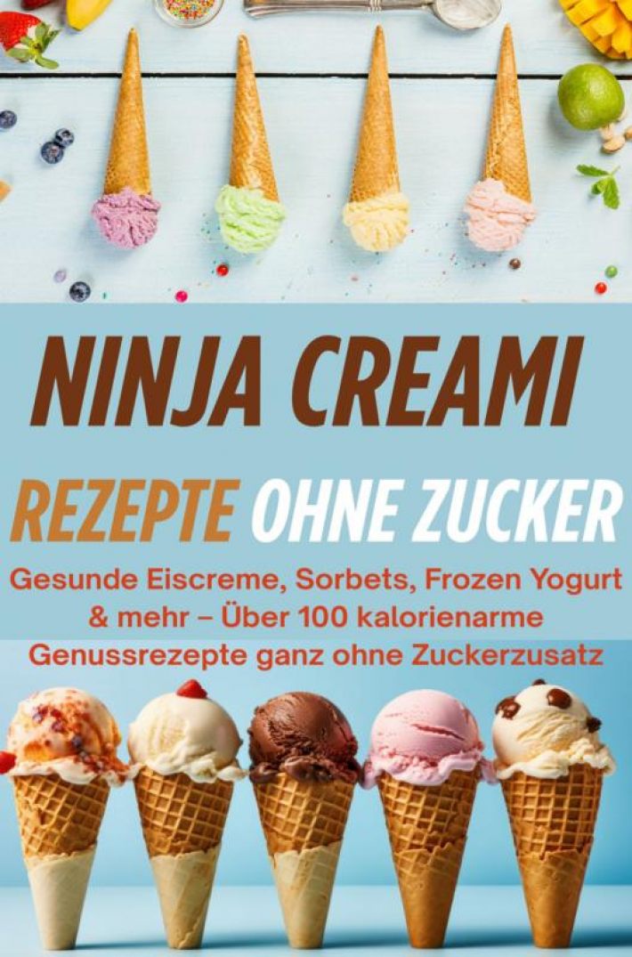 Ninja Creami Rezepte ohne Zucker Ninja Creami Rezepte ohne Zucker