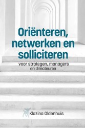 Oriënteren, netwerken en solliciteren voor strategen, managers en directeuren